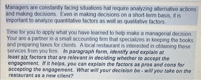  Managers are constantly facing situations hat require analyzing alternative actions and