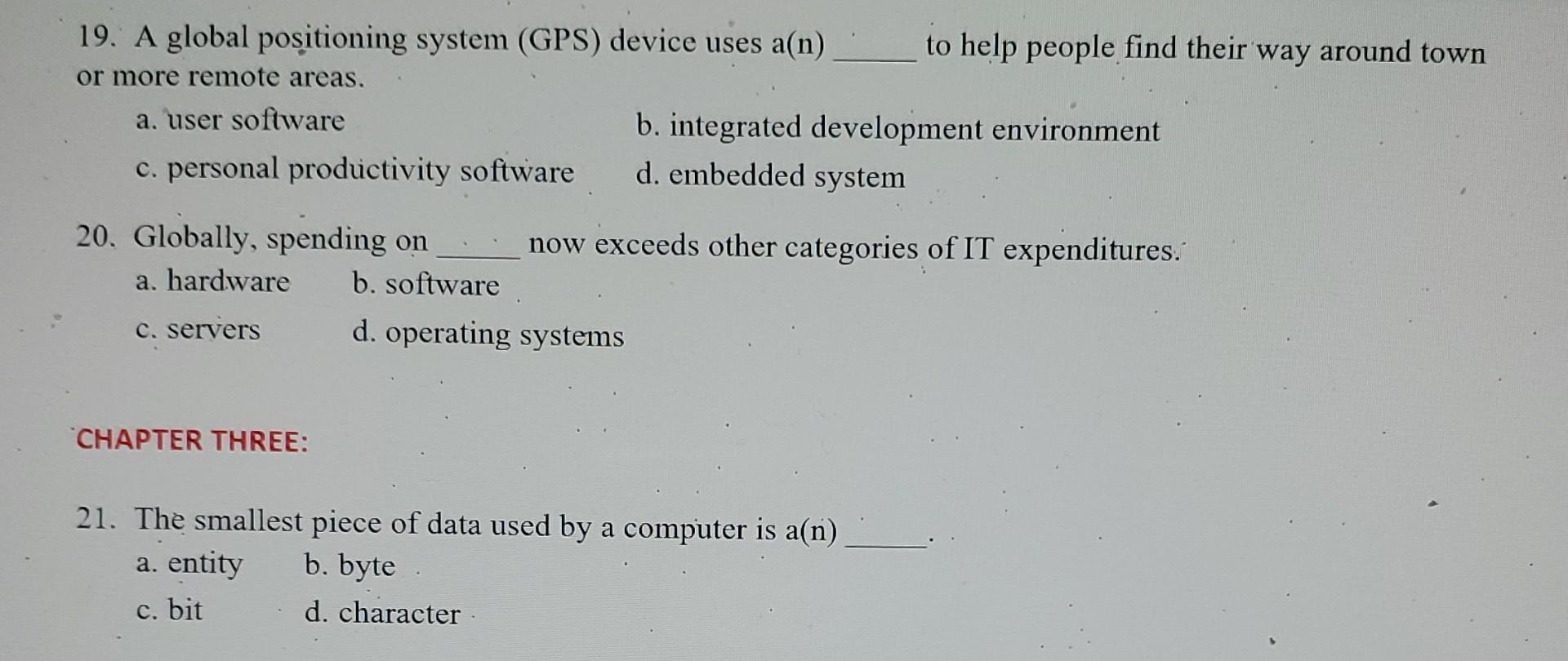  will upvote 19. A global positioning system (GPS) device uses a(n)