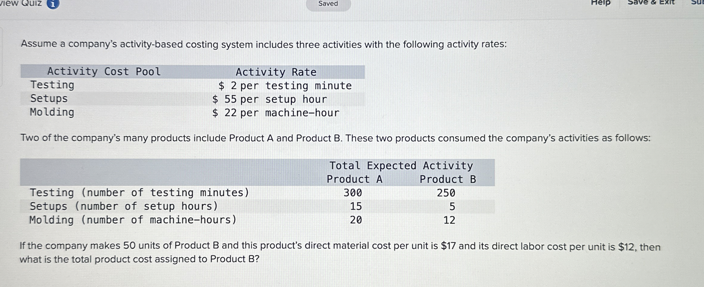  Assume a company's activity-based costing system includes three activities with the