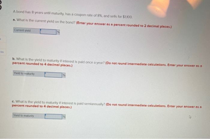  A bond has 8 years until maturity, has a coupon rate