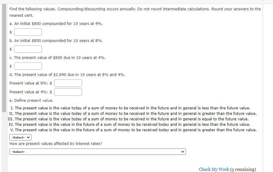 Find the following values. Compounding/discounting occurs annually. Do not round intermediate calculations.
