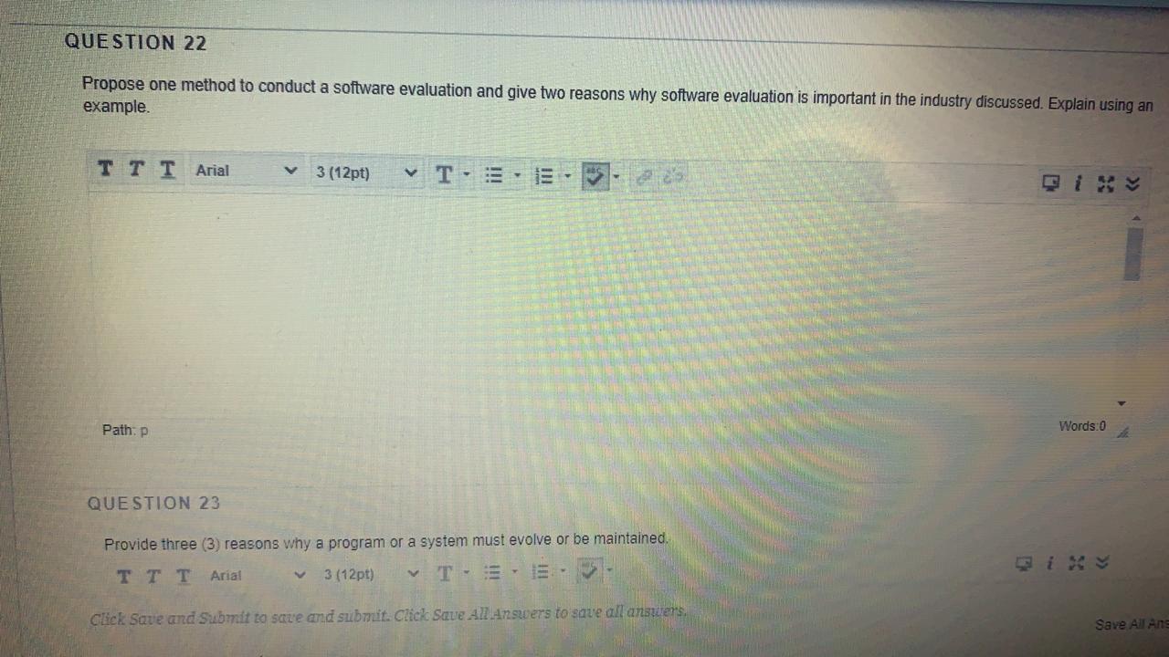 QUESTION 22 Propose one method to conduct a software evaluation and