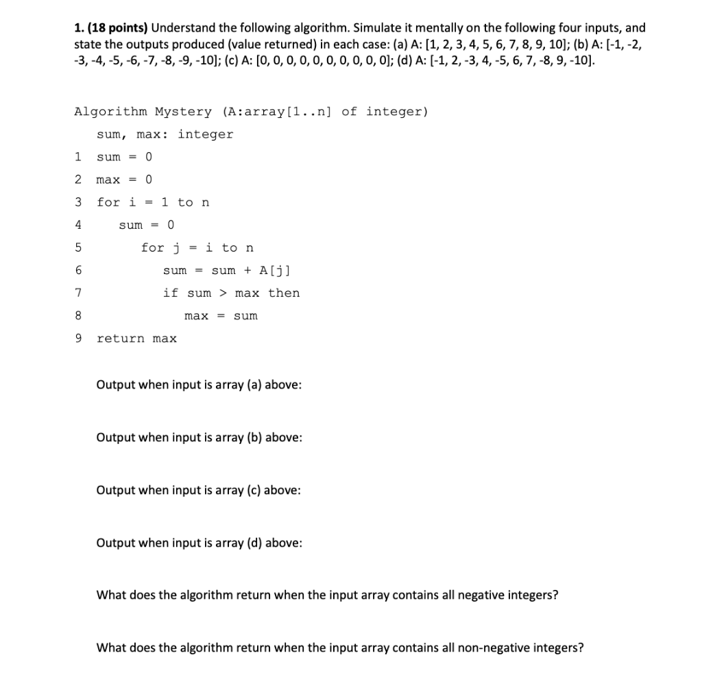  1. (18 points) Understand the following algorithm. Simulate it mentally on