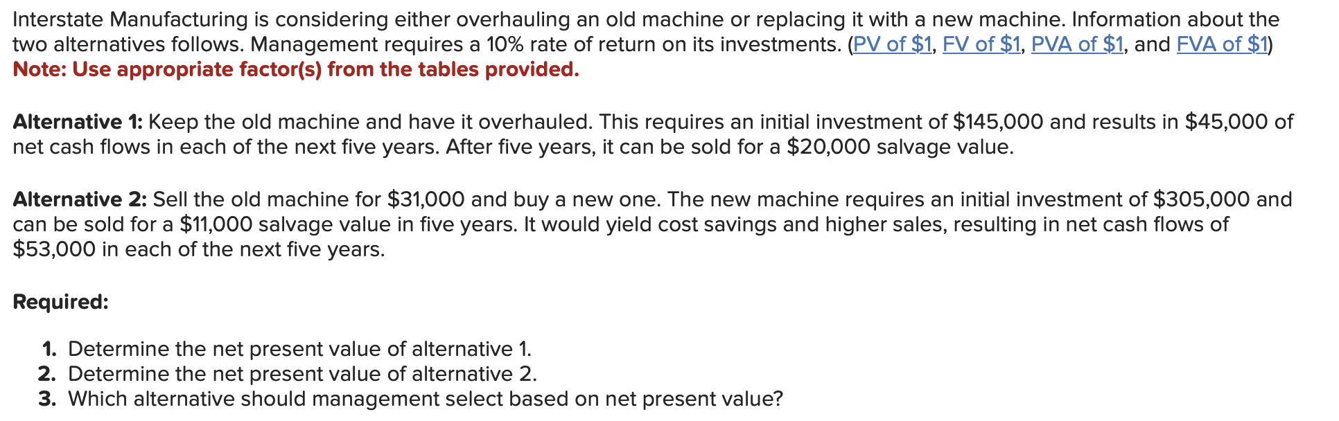  Interstate Manufacturing is considering either overhauling an old machine or replacing