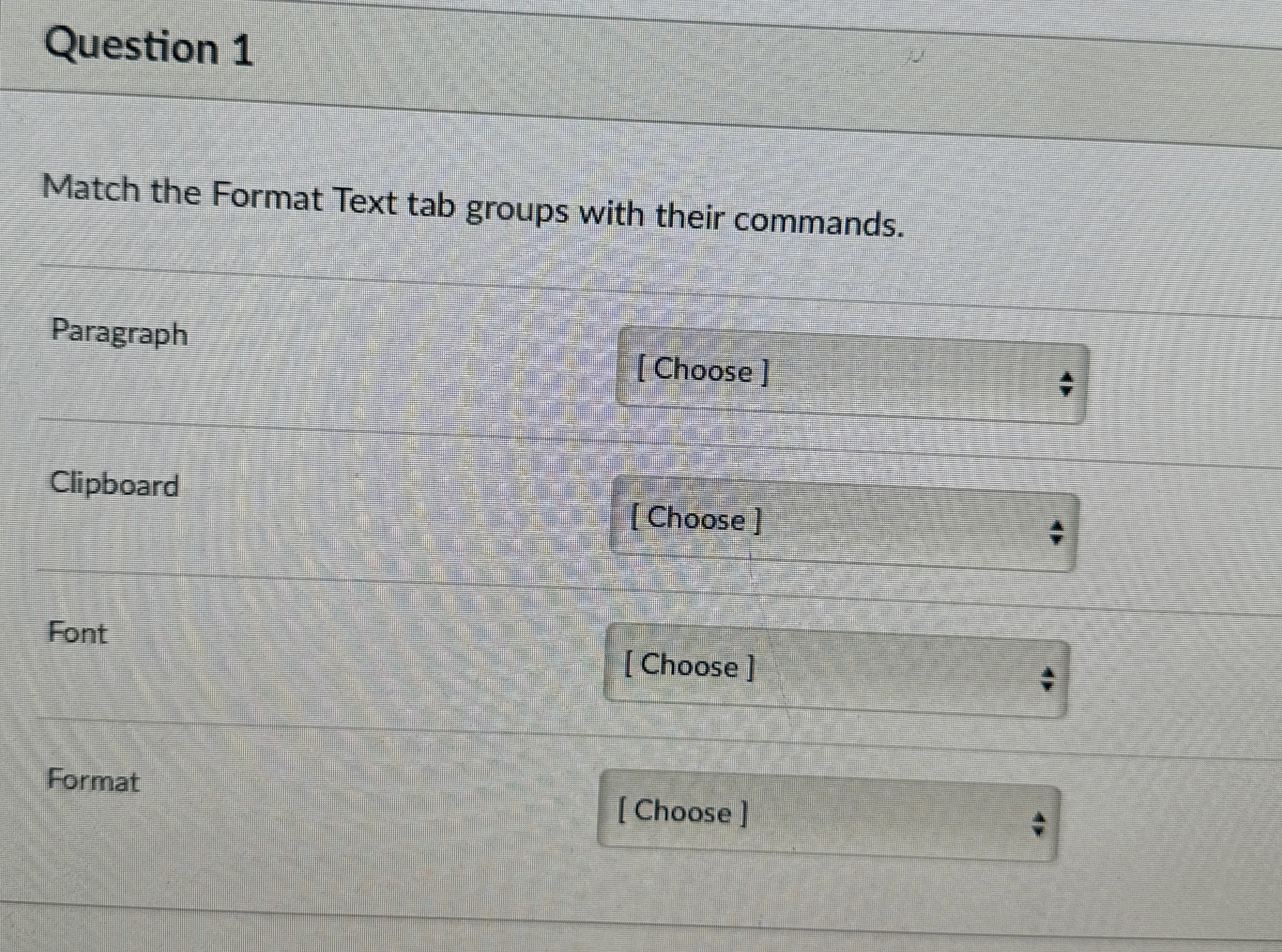  Question 1 Match the Format Text tab groups with their commands.