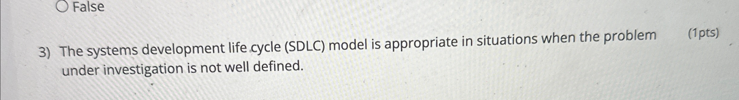  The systems development life cycle (SDLC) model is appropriate in situations