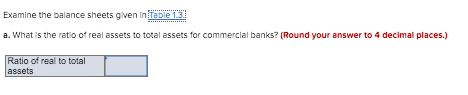 Examine the balance sheets given in Table 1.3. a. What is