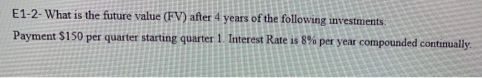  E1-2- What is the future value (FV) after 4 years of