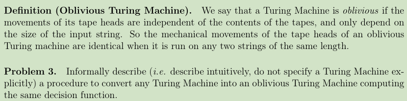 Definition (Oblivious Turing Machine). We say that a Turing Machine is