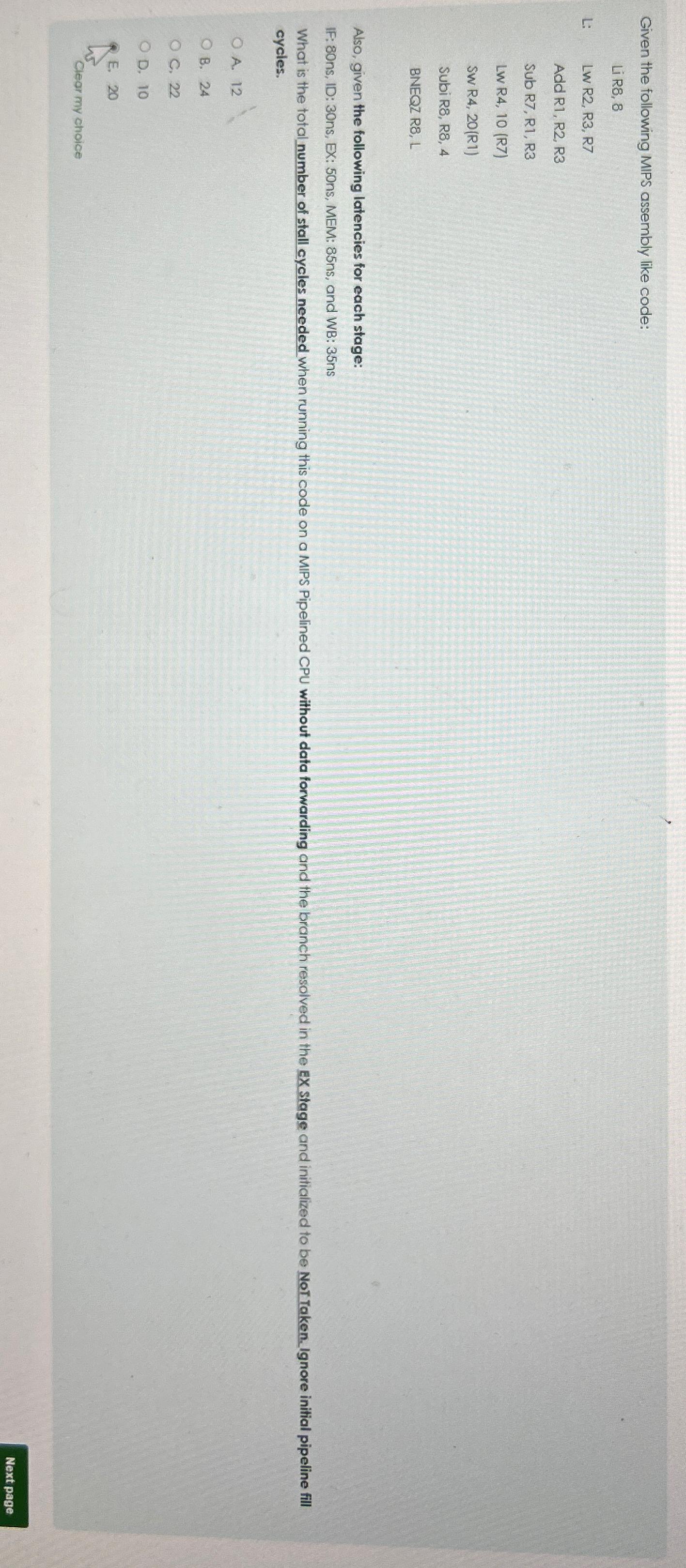  Given the following MIPS assembly like code: Li R8,8 L: ,