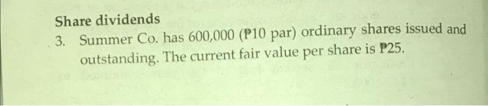  help me tyyy Share dividends 3. Summer Co. has 600,000 (