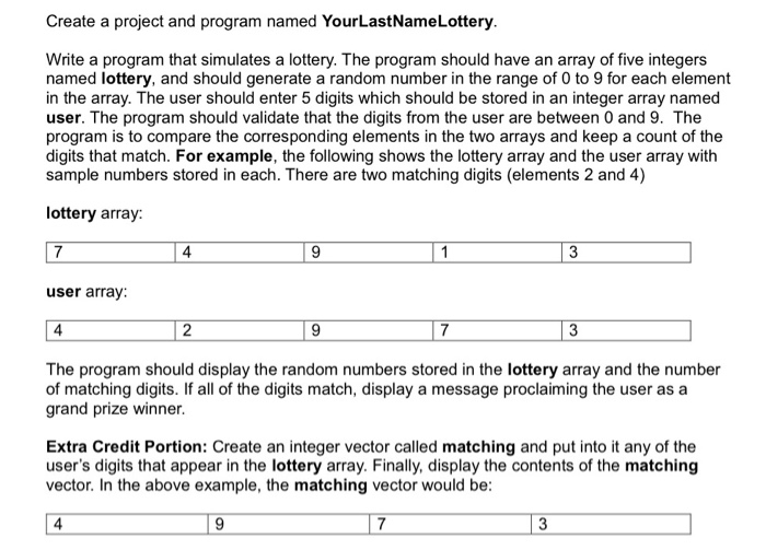  Use c++ coding Create a project and program named YourLastNameLottery. Write
