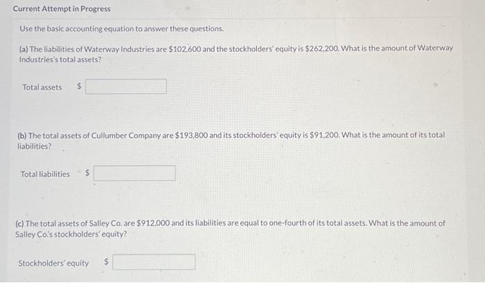  Use the basic accounting equation to answer these questions. (a) The