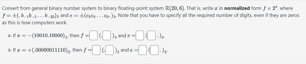  Convert from general binary number system to binary floating-point system R(20,6).