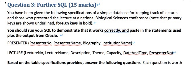  Question 3: Further SQL (15 marks) You have been given the
