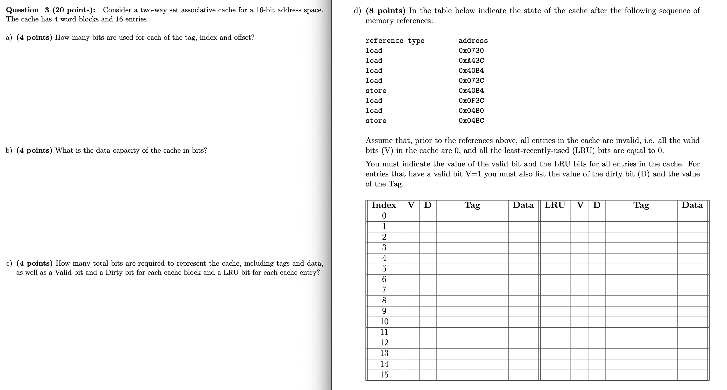  Question 3(20 points): Consider a two-way set associative cache for a