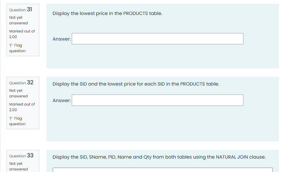 sql Display the lowest price in the PRODUCTS table. Question 31 Not
