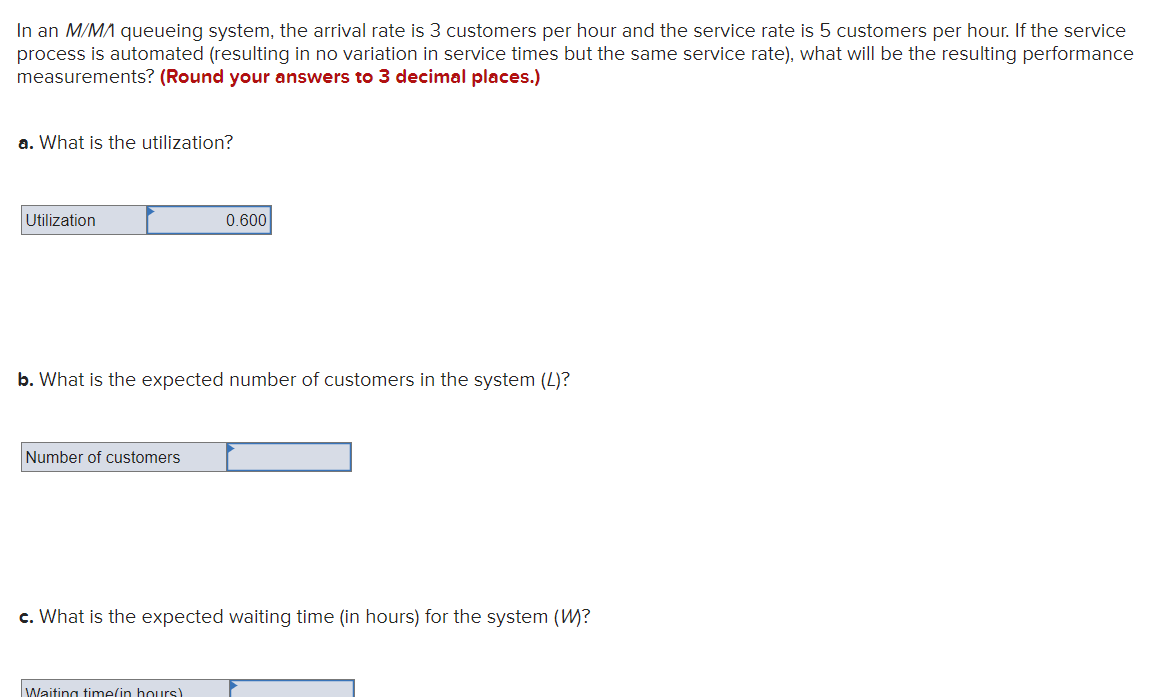  In an M/M/ queueing system, the arrival rate is 3 customers