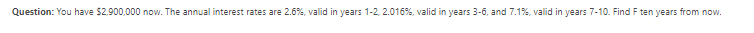 Please solve using spreadsheet functions Question: You have $2,900,000 now. The annual