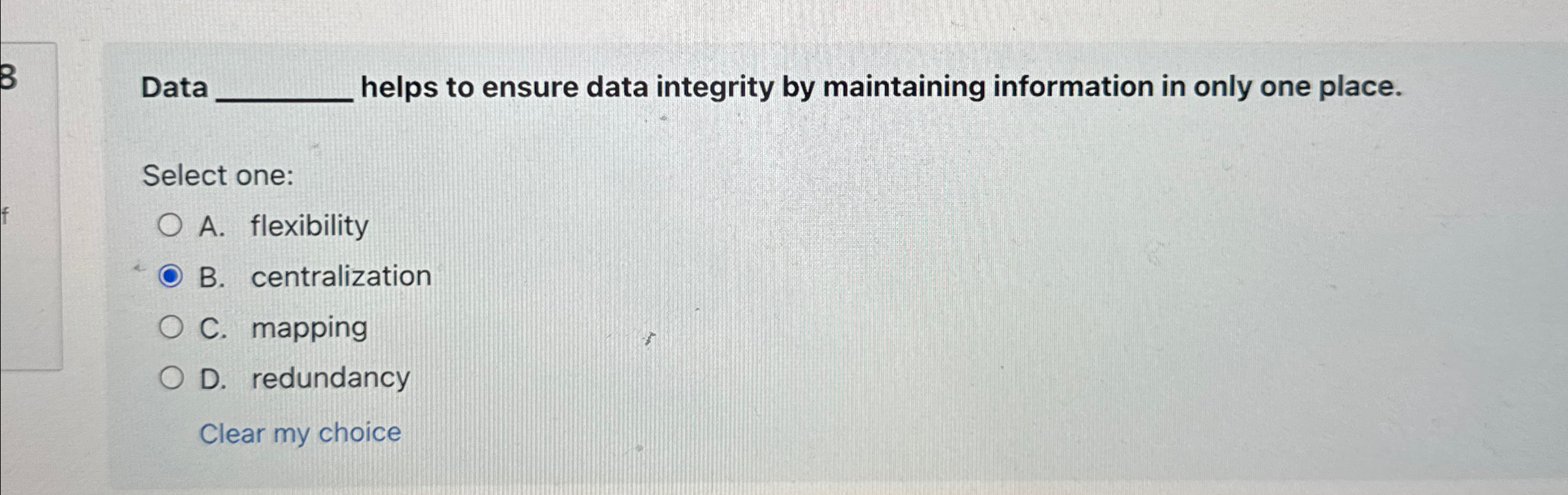  8 Data helps to ensure data integrity by maintaining information in