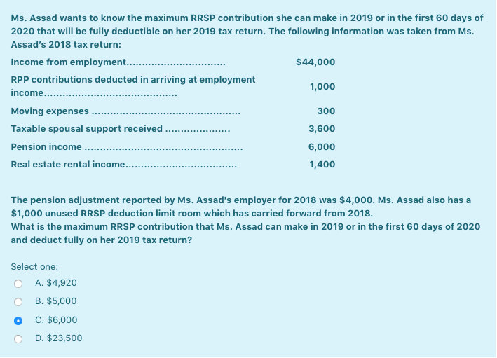  Ms. Assad wants to know the maximum RRSP contribution she can