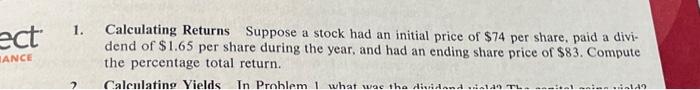  1. Calculating Returns Suppose a stock had an initial price of