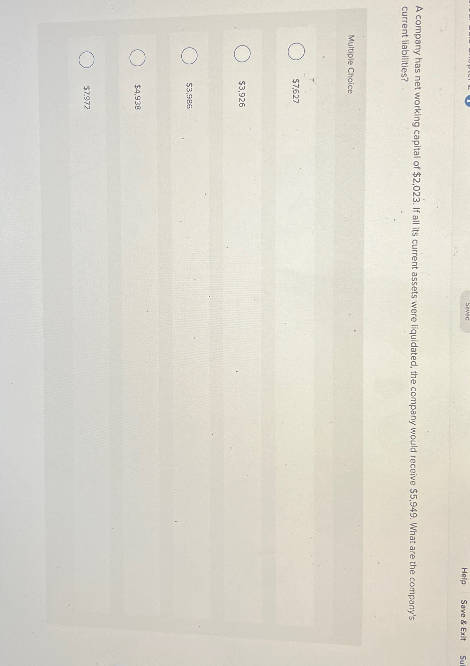  Help Save & Exit Su A company has net working capital