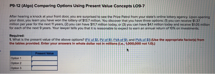  P9-12 (Algo) Comparing Options Using Present Value Concepts LO9-7 After hearing