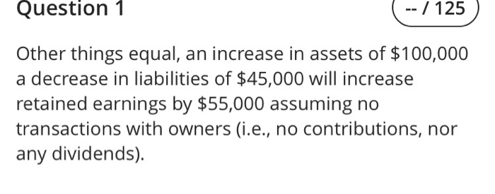  Question 1 -- / 125 Other things equal, an increase in