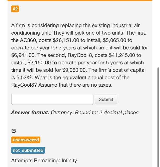  #2 . A firm is considering replacing the existing industrial air