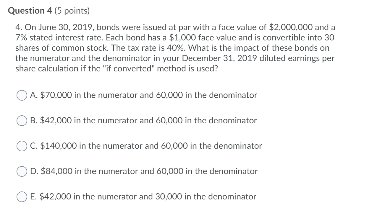  Question 4 (5 points) 4. On June 30, 2019, bonds were