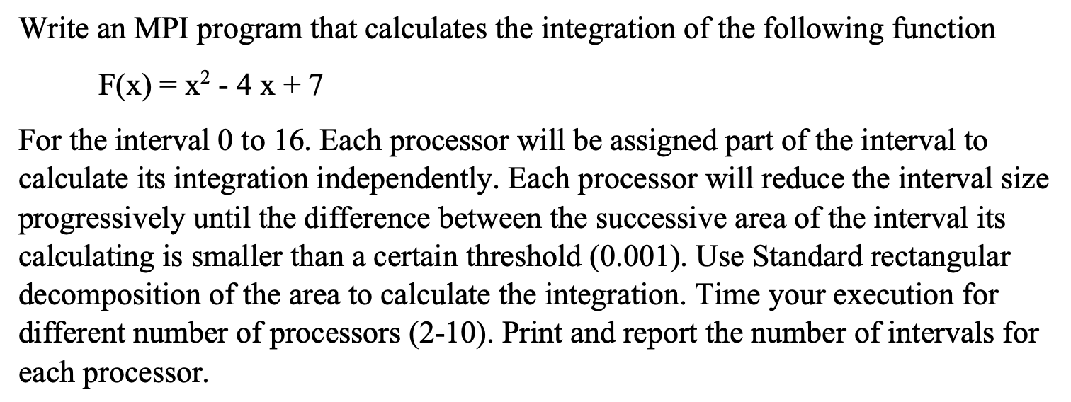 F(x)=x24x+7 For the interval 0 to 16 . Each processor will