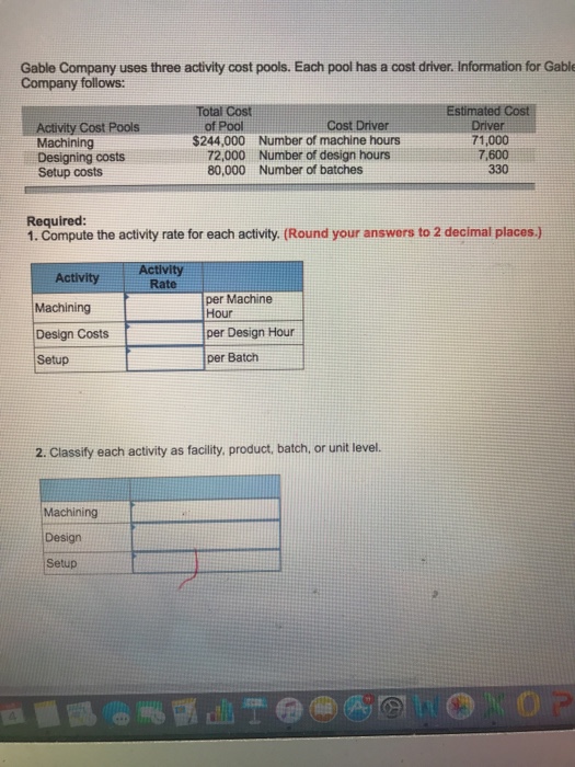  Gable Company uses three activity cost pools. Each pool has a