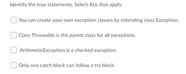  Using JAVA. Identify the true statements. Select ALL that apply. You