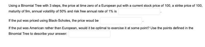  Using a Binomial Tree with 3 steps, the price at time