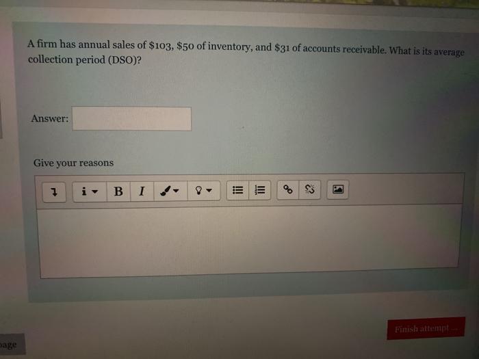 = c? The most important financial statements are: Select one: a. Assets