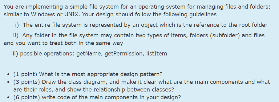  You are implementing a simple file system for an operating system