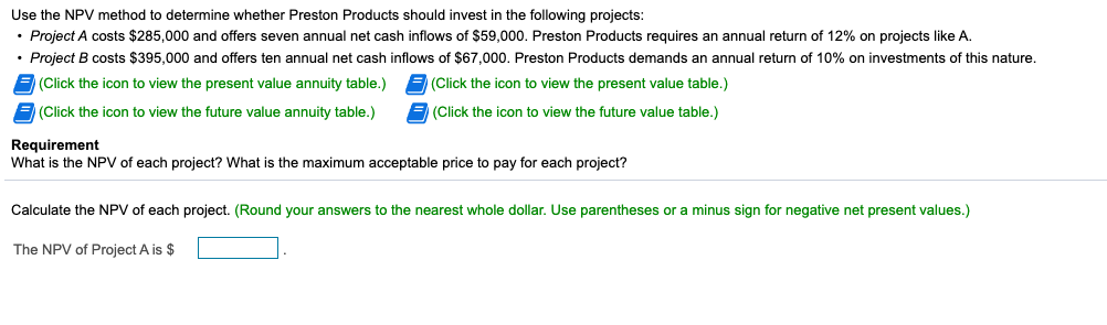  Use the NPV method to determine whether Preston Products should invest