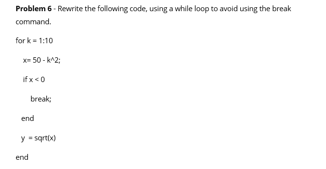 MATLAB Problem 6 - Rewrite the following code, using a while loop