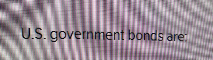  U.S. government bonds are