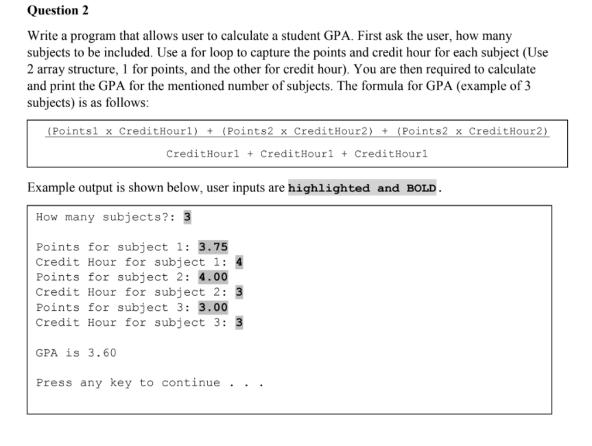  Question 2 Write a program that allows user to calculate a