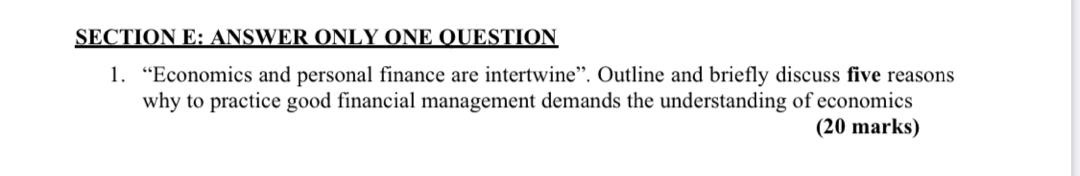  SECTION E: ANSWER ONLY ONE QUESTION 1. Economics and personal finance