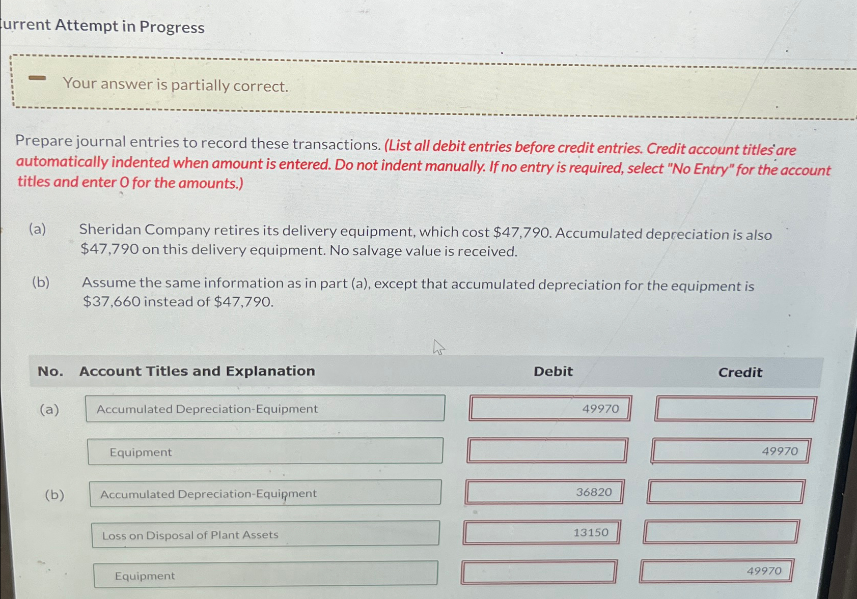  urrent Attempt in Progress Your answer is partially correct. Prepare journal