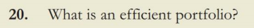 detailed explanation 20. What is an efficient portfolio