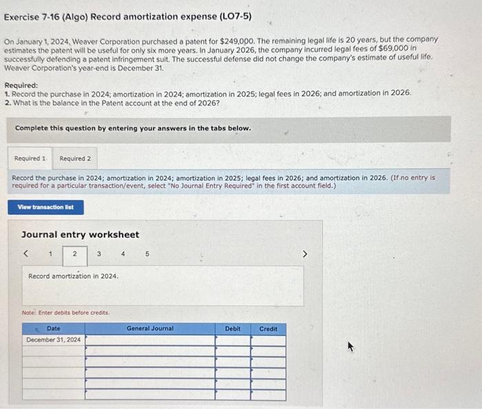 Weaver Corporation purchased a patent for $249,000. The remaining legal life is