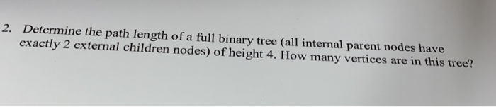  Determine the path length of a full binary tree (all internal