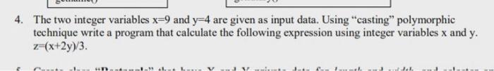  4. The two integer variables x=9 and y=4 are given as