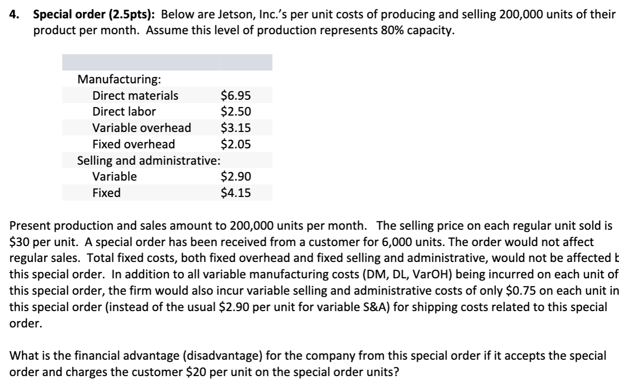  4. Special order (2.5pts): Below are Jetson, Inc.'s per unit costs