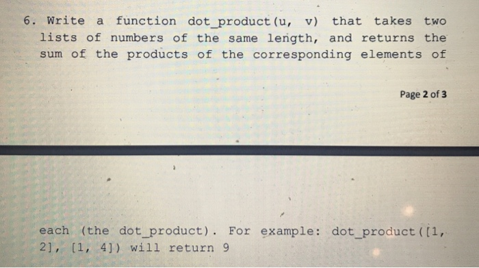  Please use python 6. Write a function dot_product (u, v) that