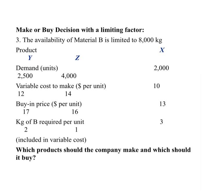  Make or Buy Decision with a limiting factor: 3. The availability